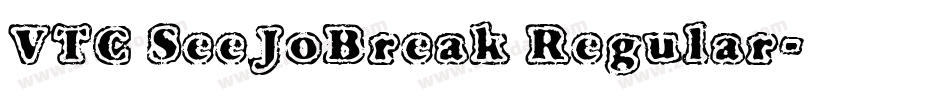 VTC SeeJoBreak Regular字体转换